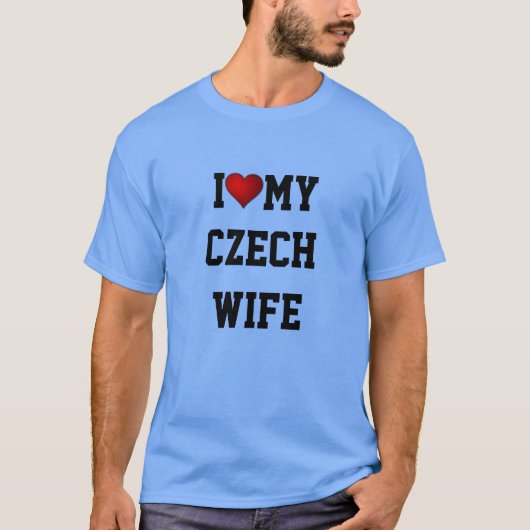 CZECH REPUBLIC：私はチェコの妻を愛している Tシャツ (正面)