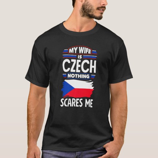 Czech Republic Czech Flag My Wife Is Czech Nothing Tシャツ (正面)