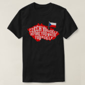 Czech Yourself Before You Wreck Yourself Flag Prem Tシャツ (デザイン正面)