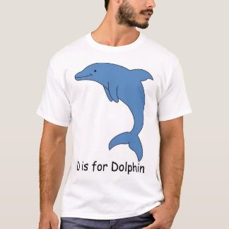 Dはイルカのためです Tシャツ