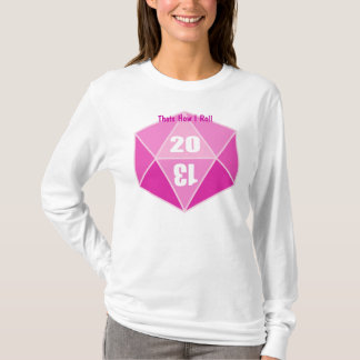 D20は、それ私がいかに転がるかです Tシャツ