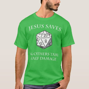 D20イエス他救の人々は半分のダメージを受ける Tシャツ