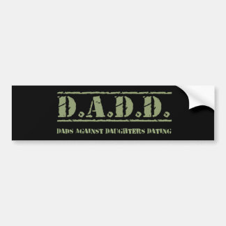 D.A.D.D. 娘の日付を記入することに対するパパ バンパーステッカー