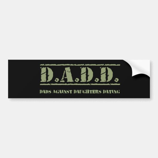 D.A.D.D. 娘の日付を記入することに対するパパ バンパーステッカー (正面)