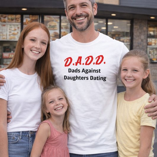 D.A.D.D. Dads Against Daughters Dating Tシャツ