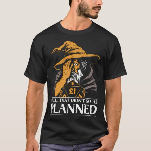 D&D Wizard's Critical Miss - That Didn't go as Pla Tシャツ (正面)