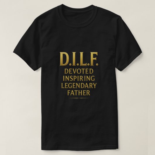 D.I.L.F. – 伝説的な父ティーデザイン Tシャツ (デザイン正面)