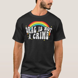 D r a gは犯罪ではないゲイトランスLgbtq虹 Tシャツ