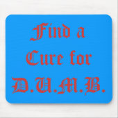 D.U.M.Bの治療法を見つける マウスパッド (正面)
