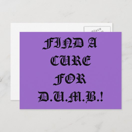 D.U.M.B.ポストカードの治療法を見つける ポストカード (正面/裏面)