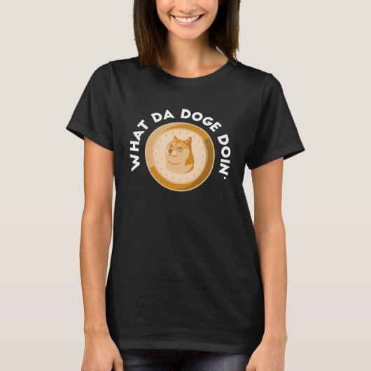 Da Doge Doin Dogecoin暗号通貨ミーム Tシャツ (正面)