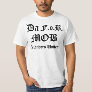 Da、F.o.B.、暴徒、暴徒、統一されたな島民島… Tシャツ