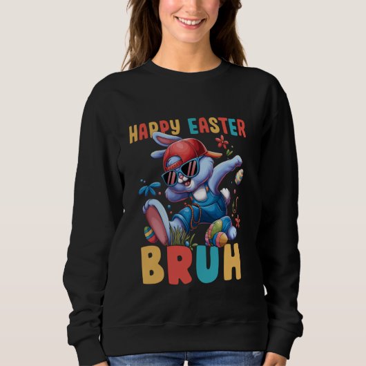 Dabbing Bunny Easter Bruh Meme Funny Saying Teens  スウェットシャツ (正面)