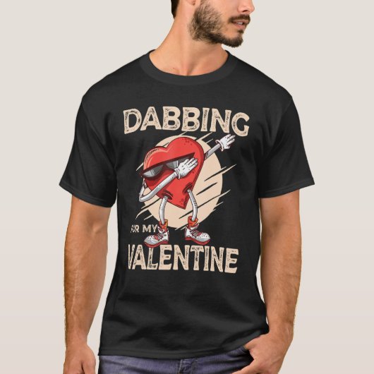 Dabbing For My Valentine Slick Heart   Valentines  Tシャツ (正面)