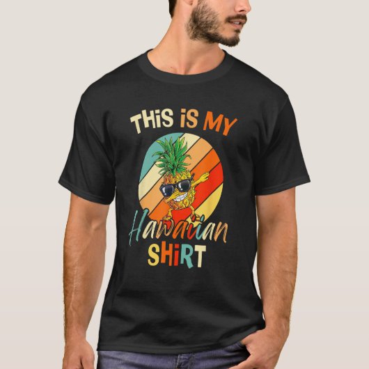 Dabbing Pineapple This Is My Hawaiian Shirt Tropic Tシャツ (正面)