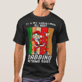 Dabbing Santaclaus All Christmas Night Dab Dance Tシャツ (正面)