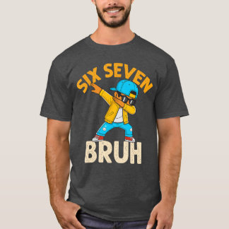 Dabbing Si Seven Bruh 67 Meme 6 7 Numbers Funny Bo Tシャツ