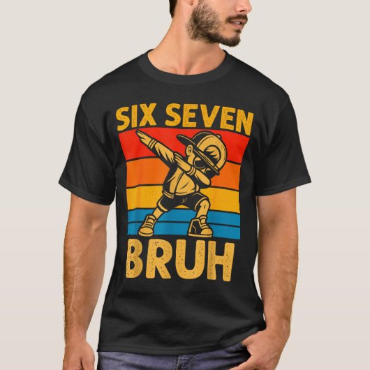 Dabbing Six Seven Bruh 67 Meme 6 7 Numbers Funny B Tシャツ (正面)