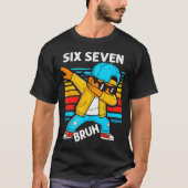 Dabbing Six Seven Bruh 67 Meme 6 7 Numbers Funny B Tシャツ (正面)