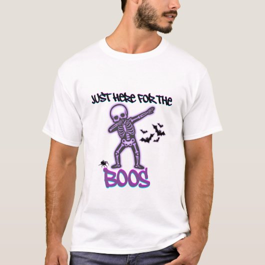 Dabbing Skeleton - Just Here for the Boos Tシャツ (正面)