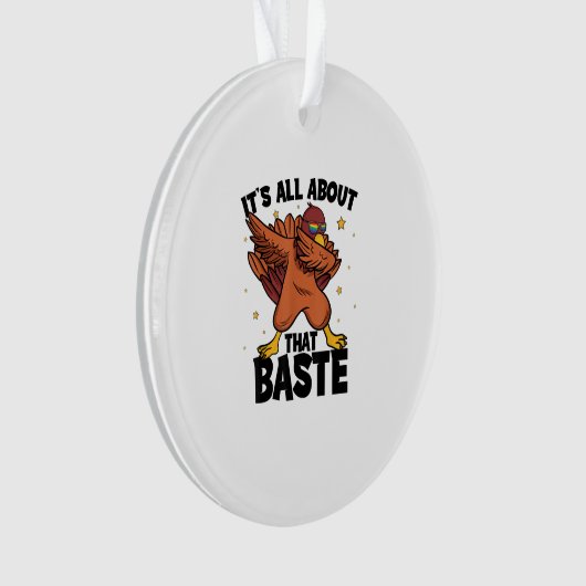 Dabbing Thanksgiving Turkey All About That Baste P オーナメント (正面)