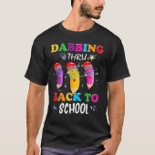 Dabbing Thru Back To School 1st Day of School Teac Tシャツ (正面)