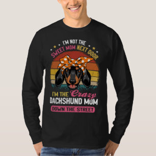 Dachshund私は甘いママではない隣のドア私はA Tシャツ
