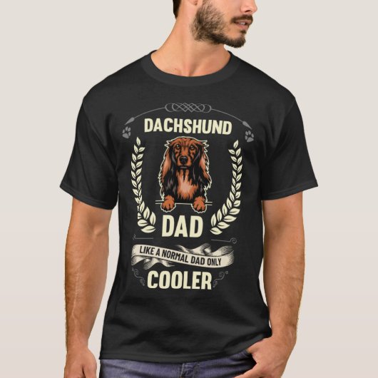 Dachshund Dad Like A Normal Dad Only Cooler  Dog O Tシャツ (正面)