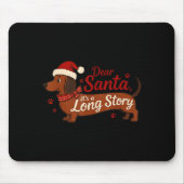 Dachshund Dog Dear Santa It's A Long Story Funny C マウスパッド (正面)