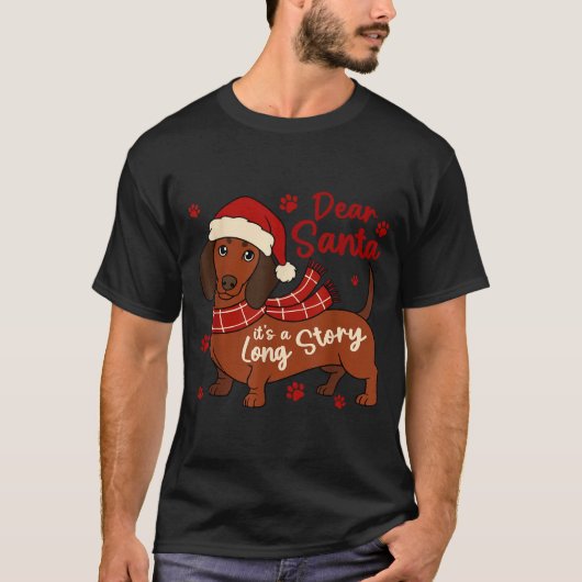 Dachshund Dog Dear Santa It's A Long Story Funny C Tシャツ (正面)
