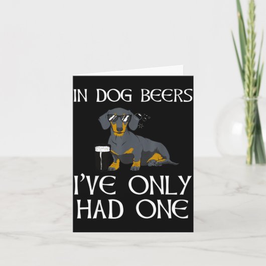 Dachshund Funny Iri-shirt - Dog Beers Only Had One カード (正面)