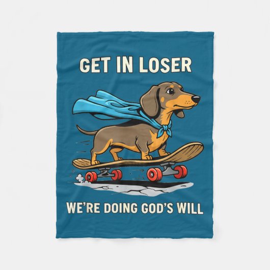 Dachshund get loser we're doing god's will funny b フリースブランケット (正面)