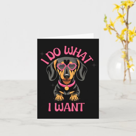 Dachshund I Do What I Want Funny Dog  カード (黄色い花)