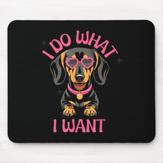 Dachshund I Do What I Want Funny Dog  マウスパッド (正面)