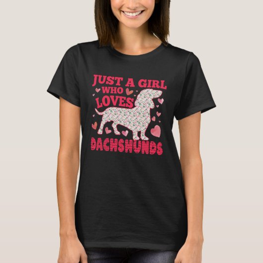 Dachshund Just A Girl Who Loves Dachshunds Dog Flo Tシャツ (正面)