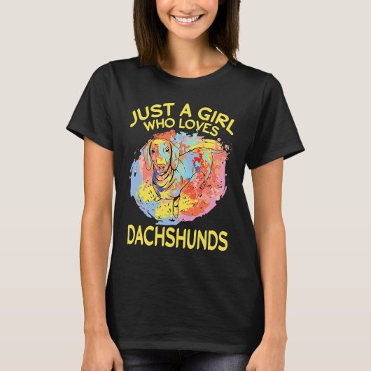 Dachshund Just A Girl Who Loves Dachshunds Tシャツ (正面)