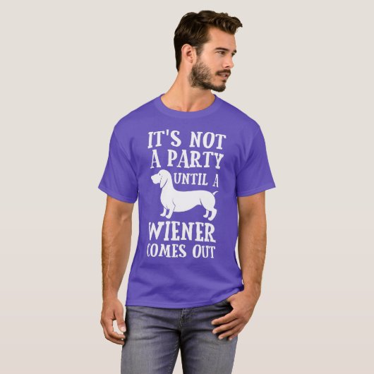 Dachshund Owner Funny Gift Not Party Until Comes Tシャツ (正面フル)