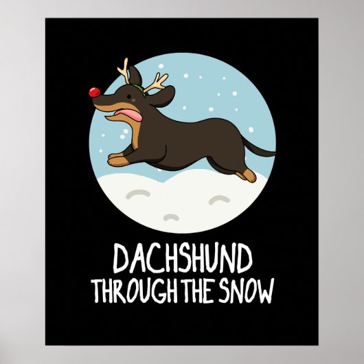 Dachshund Through The Snow Christmas Pun Dark BG ポスター (正面)