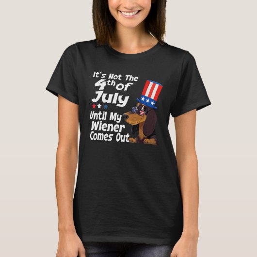 Dachshund  Women 4th July Not Party Until Weiner C Tシャツ (正面)