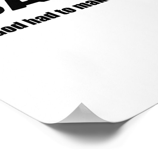 Dachshunds – 神は彼らをさらに長いポスターにした ポスター (角)