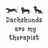 Dachshunds are my Therapist Cute Dachshund シール (正面)