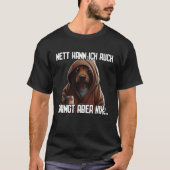 Dackel Spruch Geschenk I Nett kann ich auch bringt Tシャツ (正面)