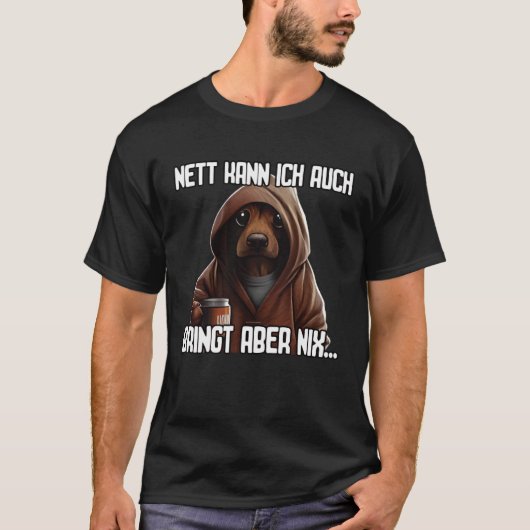 Dackel Spruch Geschenk I Nett kann ich auch bringt Tシャツ (正面)