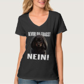 Dackel Spruch Lustig Geschenk I Bevor du fragst Ne Tシャツ (正面)