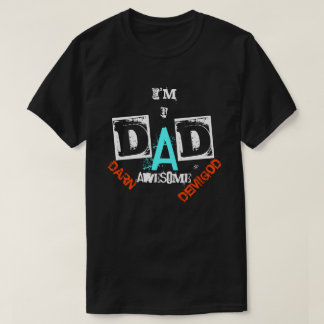 DAD：すごいデミゴッド！ Tシャツ