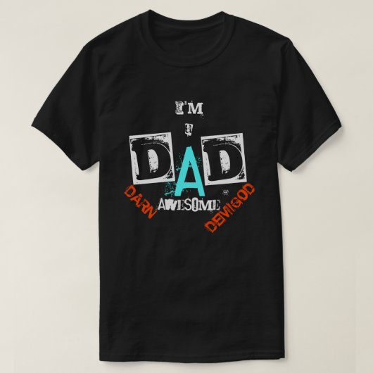 DAD：すごいデミゴッド！ Tシャツ (デザイン正面)