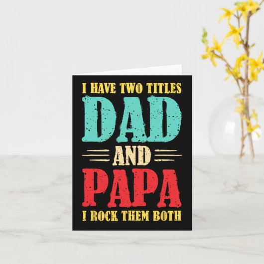「Dad」と「Papa」の2つの肩書きを持ってるけど、どちらも完璧にこなしてるよ カード (黄色い花)