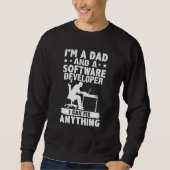 Dad And A Software Developer I Can Fix Anything スウェットシャツ (正面)