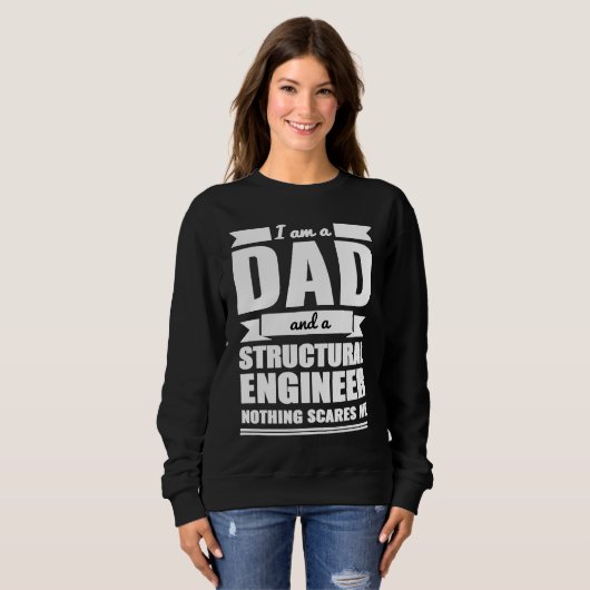 Dad and Structural Engineer Nothing Scares Me Fath スウェットシャツ (正面フル)