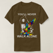 Dad Autism Youll Never Walk Alone Tシャツ (デザイン正面)